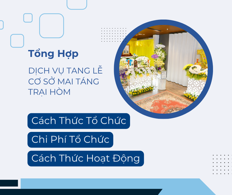 tổng hợp kiến thức chung về dịch vụ tang lễ cơ sở mai táng trại hòm