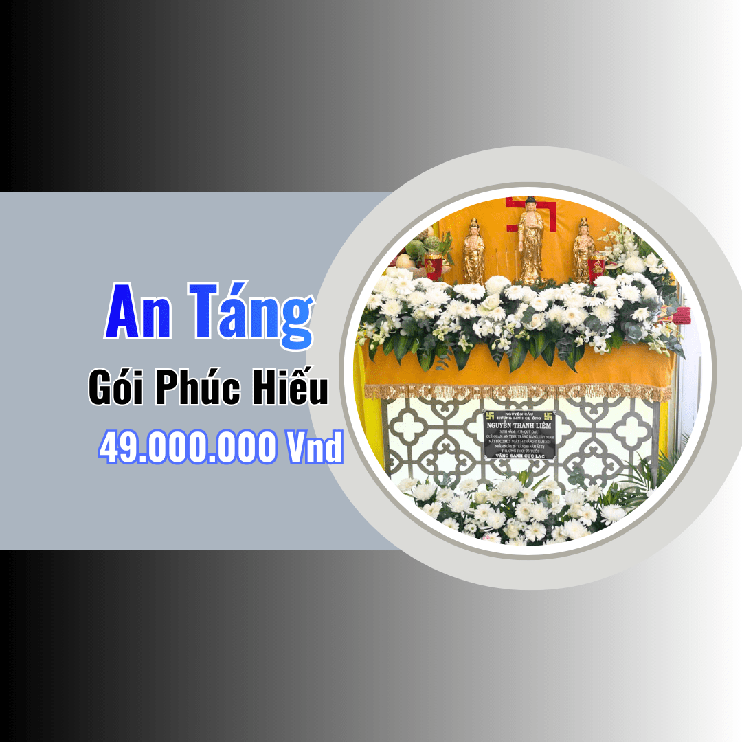 Gói An Táng Trọn Gói Phúc Hiếu – Giá 49.000.000đ – Phục Vụ Toàn TP.HCM – Đức Thịnh