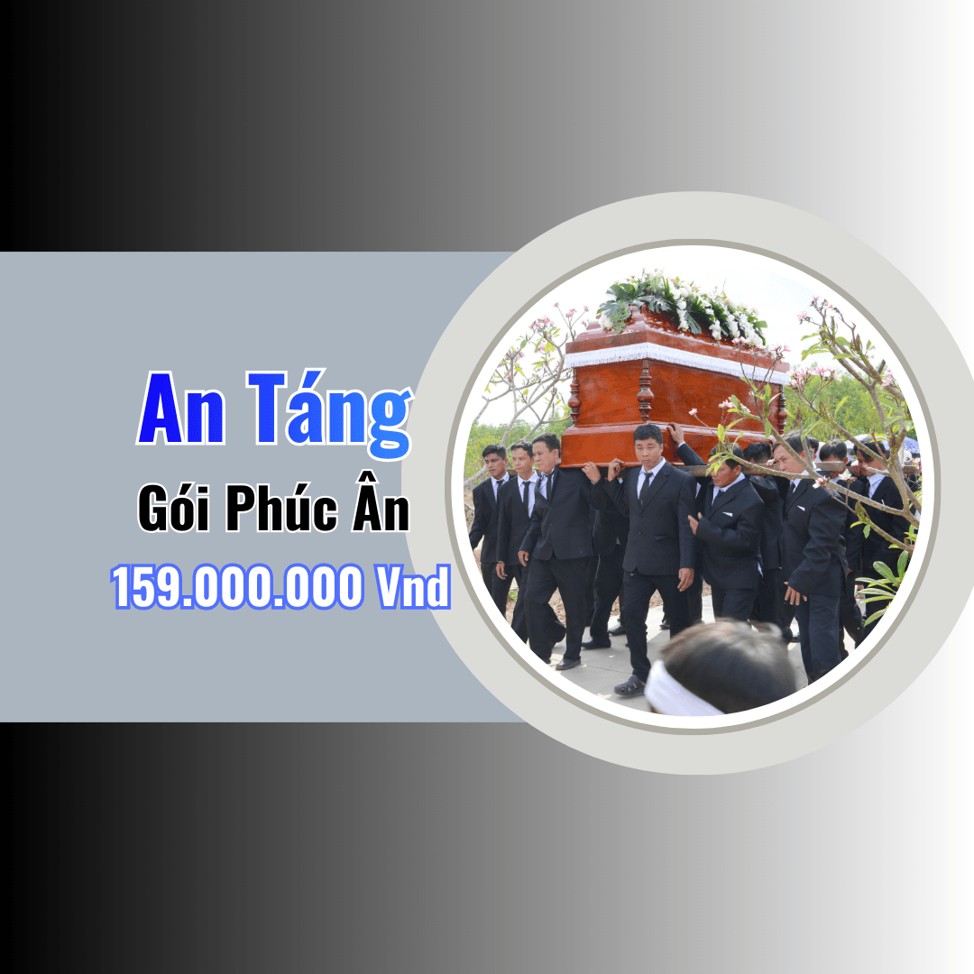 Gói An Táng Trọn Gói Phúc Ân 159.000.000đ – Đức Thịnh – Phục Vụ Toàn TP.HCM