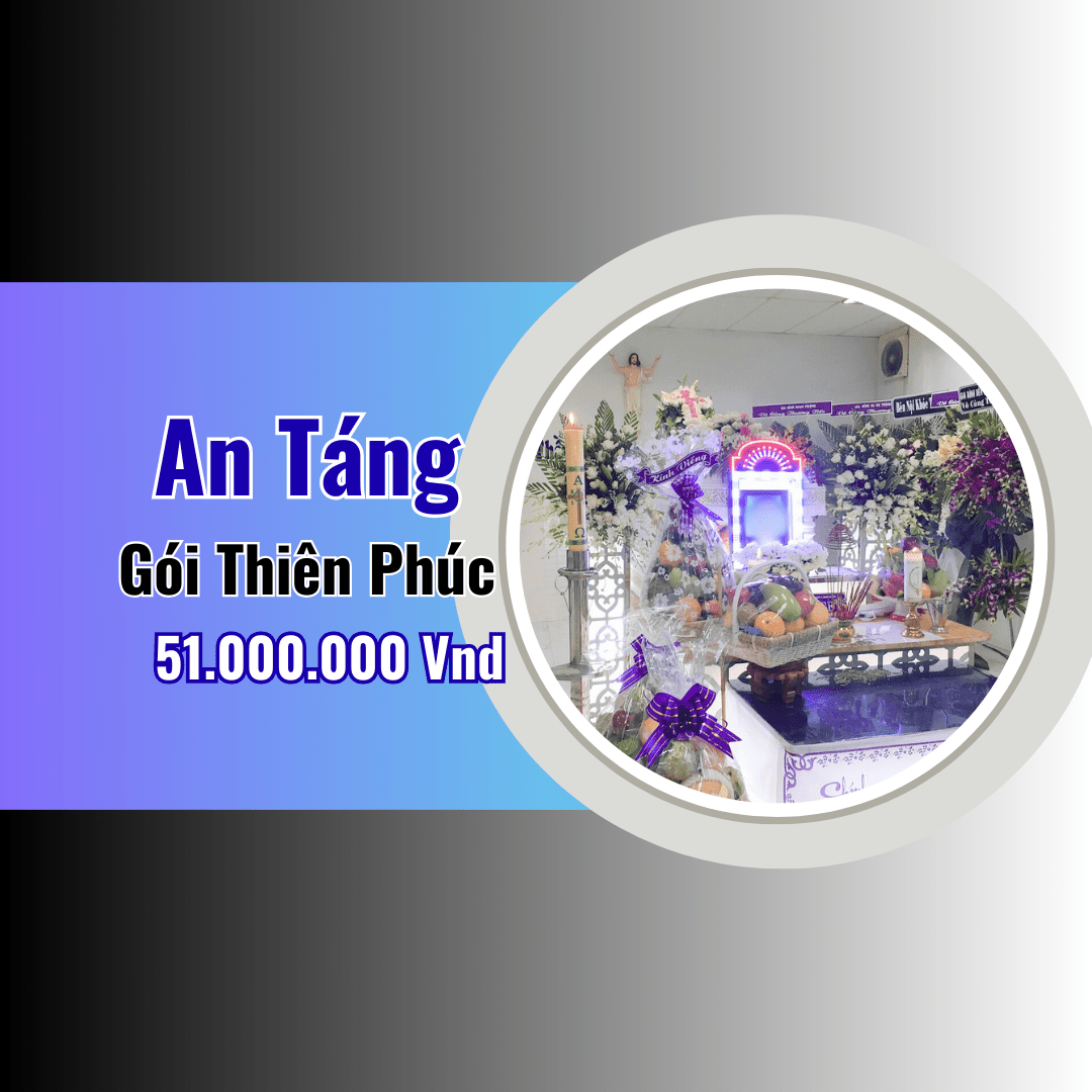 Gói An Táng Trọn Gói Thiên Phước Công Giáo 51.000.000đ – Đức Thịnh – Toàn TP.HCM